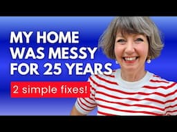 Why my house was always messy (TWO simple fixes!) | Minimalist Decluttering Tips
