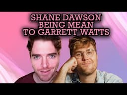 Shane Dawson bullying Garrett Watts for 37 min