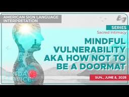 American Sign Language - Mindful Vulnerability aka How Not To Be a Doormat - ASL