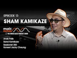 Sham Kamikaze - Band polis, Band Kamikaze & Sessionist Konsert Jacky Cheung Music Notes Podcast EP13