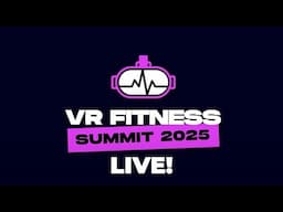 VR Fitness Summit 2025 Live! - Let's Watch It Together