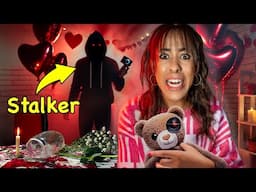 My stalker ruined my valentines day