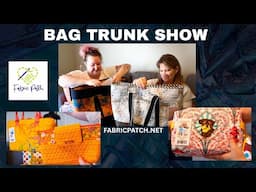 TRUNK SHOW!!! Bags, bags and more bags! PLUS sneak peek on next years projects!