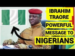 Ibrahim Traore's powerful Message To NIGERIANS and African continent ( WATCH THIS )
