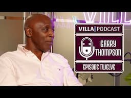 Garry Thompson: From Fan to Villan | VILLA PODCAST CLIPS || EP12