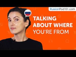Learn How to Talk About Where You're From in Russian | Can Do #2