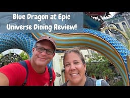 The Blue Dragon Restaurant at Epic Universe Dining Review!