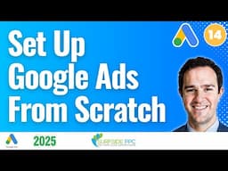 How to Set Up Google Ads from Scratch For Beginners - Getting Started With Google Ads