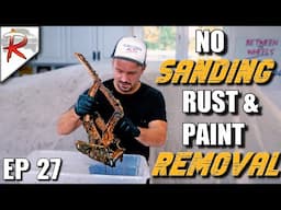 I Removed Rust & Paint WITHOUT Sanding – Here's What Actually Worked | EP 27 RUSTORATIONS 1972 Nova