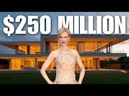Nicole Kidman Finally Admits the Truth Behind Her $250M Lifestyle
