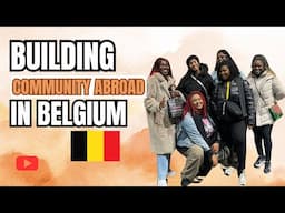 Making REAL Friends in Belgium as a Black Woman | Building Community Abroad |