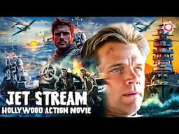 Jet Stream | Hollywood Movie | Hindi Dubbed | New English Movie In Hindi Dubbed | Free Movies