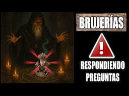 BRUJERÍAS? - Respondiendo Preguntas ESOTÉRICAS - Esoterismo Ayuda Espiritual