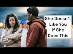All Women Who Do This Are NOT Attracted to You | NO EXCEPTIONS