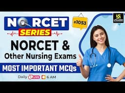 MSN, PEDIA, PHARMA | NORCET Series #1053 | NORCET 9 & All Nursing Exams Special Class