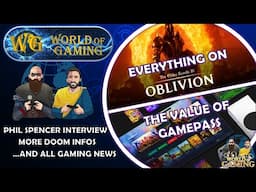 Oblivion Remaster / Remake Released | Phil Spencer Interview | Gamepass And Its Value & Much More