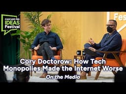 How Tech Monopolies Made The Internet Worse with Cory Doctorow | Cascade PBS Ideas Festival