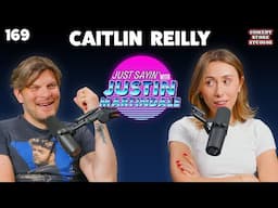 With Love and Light w/ Caitlin Reilly | JUST SAYIN' with Justin Martindale - Episode 168
