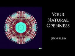 Jean Klein ~ Natural Openness ~ Advaita