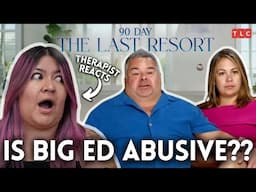 90 Day Fiance: The Last Resort Is A Therapist's Worst Nightmare