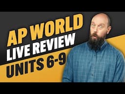 AP World History Livestream REVIEW—Units 6-9