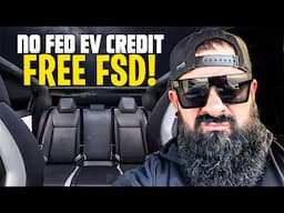 No Fed EV Credit, Free FSD!