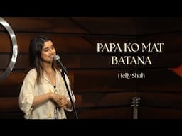 Papa Ko Mat Batana - Helly Shah | Father's Day Special | Hindi Poetry