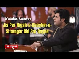 Jis Per Nigah e Chashm e Sitamgar Bhi Par Gayee | Wahdat Rameez | The Forgotten Greats Again