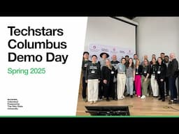 Techstars Columbus powered by OSU Spring ‘25 Demo Day!