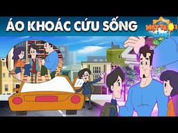 ÁO KHOÁC CỨU SỐNG - TRUYỆN CỔ TÍCH - PHIM HOẠT HÌNH - KHOẢNH KHẮC KỲ DIỆU - QUÀ TẶNG CUỘC SỐNG