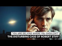 “You Are Delving Where You Shouldn’t”: The Disturbing Case of Robert Stiff | Paranormal Stories