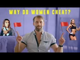 Why Do Women Cheat? Here Are The Biggest Red Flags