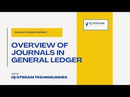 Oracle Fusion Finance: Overview of Journals in General Ledger | IQStream Tech