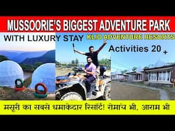 Mussoorie’s Hidden Gem: Klio Adventure Resort | Luxury Stay + Thrill Activities / Murssoirie stay