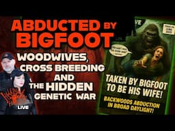 HELLBENT LIVE 122: Abducted By Bigfoot - Woodwives, Cross Breeding and The Hidden Genetic War