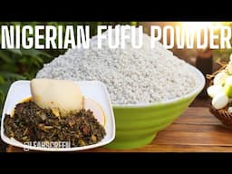 HOW I MADE NIGERIAN FUFU FROM POWDER !! FUFU POWDER RECIPE - NIGERIAN FUFU POWDER...