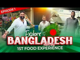 Explore Bangladesh with me | UK to Dhaka to try the best food Bangladesh offers! Ep1
