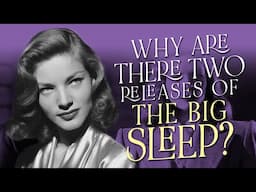 A Very Old Hollywood Fiasco and the Making of "The Big Sleep" | #LaurenBacall #FilmHistory