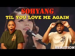 First Time Hearing (Sohyang) “Til You Love Me Again” Reaction | Asia and BJ