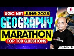 UGC NET Geography Final Revision | UGC NET Geography Top 100 Questions | Ashish Sir