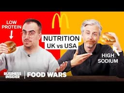 US vs UK McDonald’s Nutrition: High Protein, Low Fat, And More | Food Wars | Insider Food