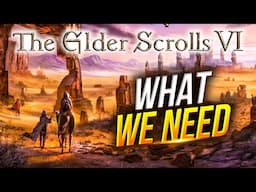 7 Things The Elder Scrolls 6 needs…