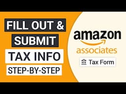 How to Submit Amazon Affiliate Tax Information | Fill Out Amazon Associates Tax Forms