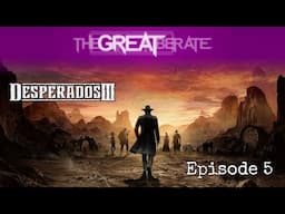 Rex plays Desperados III - #5 - The Magnificent Five