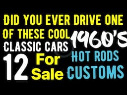 DID YOU EVER OWN OR DRIVE ANY OF THESE 1960'S CLASSIC CARS? 12 FOR SALE HERE THAT YOU CAN OWN!