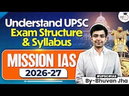 Complete UPSC Syllabus and Exam Pattern for UPSC 2026-27 | Mission IAS | StudyIQ
