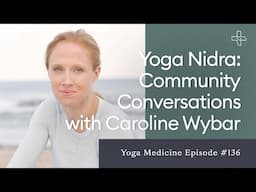 Yoga Nidra: Community Conversations with Caroline Wybar