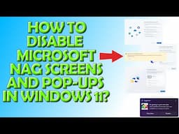 How To Disable Microsoft NAG Screens and Pop-ups in Windows 11