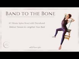 10-Minute Theraband Spine Decompression | Relieve Back Tension & Improve Posture