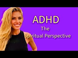 ADHD - The Spiritual Perspective
